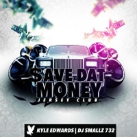 Thumbnail for the Kyle Edwards - $ave Dat Money (Jersey Club) link, provided by host site