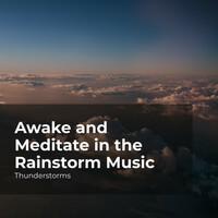 Thumbnail for the Thunderstorms - Awake and Meditate in the Rainstorm Music link, provided by host site
