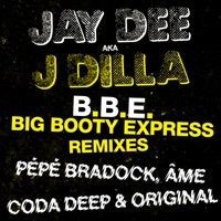 Thumbnail for the J Dilla - B.B.E.: Big Booty Express (Remixes) link, provided by host site