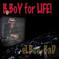 Thumbnail for the Elbee Bad - B Boy For Life! link, provided by host site