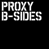 Thumbnail for the Proxy - B-Sides link, provided by host site