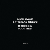 Thumbnail for the Nick Cave - B-Sides & Rarities (Part II) link, provided by host site