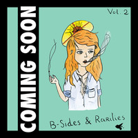 Thumbnail for the Coming Soon!!! - B-Sides & Rarities, Vol. 2 link, provided by host site