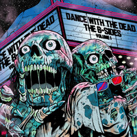 Thumbnail for the Dance With the Dead - B-Sides: Vol. 1 link, provided by host site
