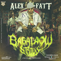 Thumbnail for the ALEX FATT - Babalaow Status link, provided by host site