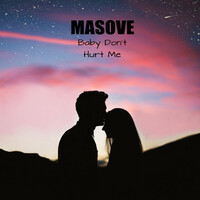 Thumbnail for the Masove - Baby Don't Hurt Me link, provided by host site