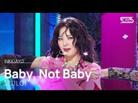 Thumbnail for the Seulgi - (슬기) - Baby, Not Baby @인기가요 inkigayo link, provided by host site