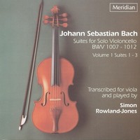 Thumbnail for the Simon Rowland-Jones - Bach: Suites For Solo Violoncello BWV 1007-1012, Volume 1 Suites 1 - 3 link, provided by host site