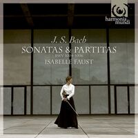 Thumbnail for the Isabelle Faust - Bach: Violin Partitas Nos. 2 & 3; Solo Violin Sonata No. 3 link, provided by host site