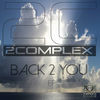 Thumbnail for the 2Complex - Back 2 You link, provided by host site