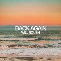 Thumbnail for the Will Roush - Back Again link, provided by host site