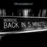 Thumbnail for the Monococ - Back in 5 Minutes link, provided by host site