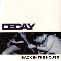 Thumbnail for the Decay - Back In The House link, provided by host site