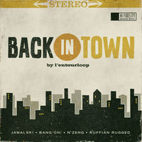 Thumbnail for the L'Entourloop - Back in Town link, provided by host site