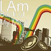 Thumbnail for the Iam - Back of My Mind link, provided by host site