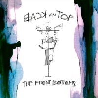 Thumbnail for the The Front Bottoms - Back On Top link, provided by host site