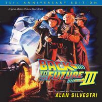 Thumbnail for the Alan Silvestri - Back To The Future Part III: 25th Anniversary Edition (Original Motion Picture Soundtrack) link, provided by host site