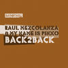 Thumbnail for the Raul Mezcolanza - Back2Back link, provided by host site