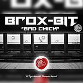 Thumbnail for the Brox-Bit - Bad Chick link, provided by host site