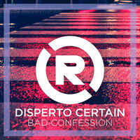 Thumbnail for the Disperto Certain - Bad Confession link, provided by host site