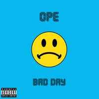 Thumbnail for the Ope - Bad Day link, provided by host site