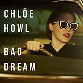Thumbnail for the Chloe Howl - Bad Dream link, provided by host site