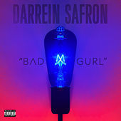 Thumbnail for the Darrein Safron - Bad Gurl link, provided by host site