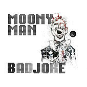 Thumbnail for the MoonyMan - Bad Joke link, provided by host site