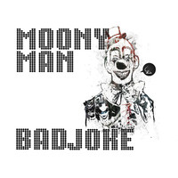 Thumbnail for the MoonyMan - Bad Joke link, provided by host site