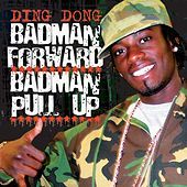 Thumbnail for the Ding Dong - Bad Man Forward, Bad Man Pull Up link, provided by host site