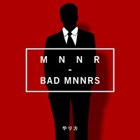 Thumbnail for the MNNR - Bad Mnnrs link, provided by host site