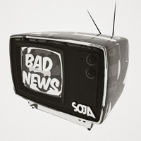 Thumbnail for the SOJA - Bad News link, provided by host site