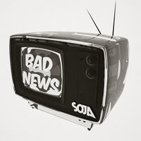 Thumbnail for the SOJA - Bad News link, provided by host site