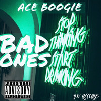 Thumbnail for the Ace Boogie - BAD ONES link, provided by host site