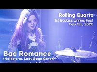 Thumbnail for the Rolling Quartz - Bad Romance (Lady Gaga, Halestorm) 롤링쿼츠 @Badass Unnies Fest link, provided by host site