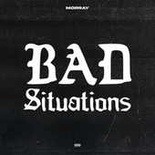 Thumbnail for the Morray - Bad Situations link, provided by host site