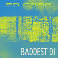 Thumbnail for the Ed Case - Baddest Dj link, provided by host site