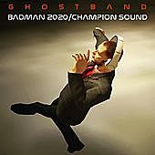 Thumbnail for the Ghost - Badman 2020 / Champion Sound link, provided by host site