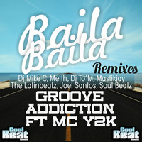 Thumbnail for the Groove Addiction - Baila Baila Remixes link, provided by host site