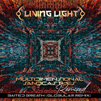 Thumbnail for the Living Light - Baited Breath (Globular Remix) link, provided by host site