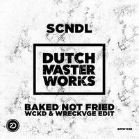 Thumbnail for the SCNDL - Baked Not Fried (WCKD x WRECKVGE Edit) link, provided by host site