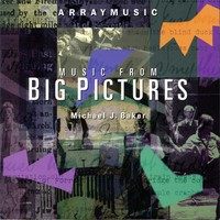 Thumbnail for the Michael J. Baker - Baker: Music from Big Pictures link, provided by host site