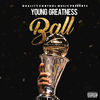 Thumbnail for the Young Greatness - Ball link, provided by host site