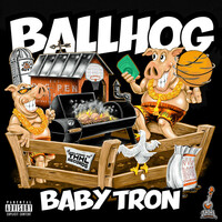 Thumbnail for the BabyTron - Ball Hog link, provided by host site