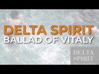 Thumbnail for the Delta Spirit - Ballad Of Vitaly link, provided by host site