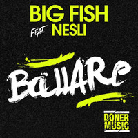 Thumbnail for the Big Fish - Ballare (Nesli) link, provided by host site