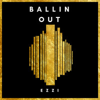 Thumbnail for the Ezzi - Ballin Out link, provided by host site