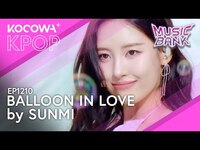 Thumbnail for the Sunmi - Balloon in Love | Music Bank EP1210 | KOCOWA+ link, provided by host site