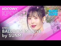 Thumbnail for the Sunmi - Balloon in Love | Show! Music Core EP859 | KOCOWA+ link, provided by host site