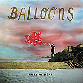 Thumbnail for the Ruby My Dear - Balloons link, provided by host site